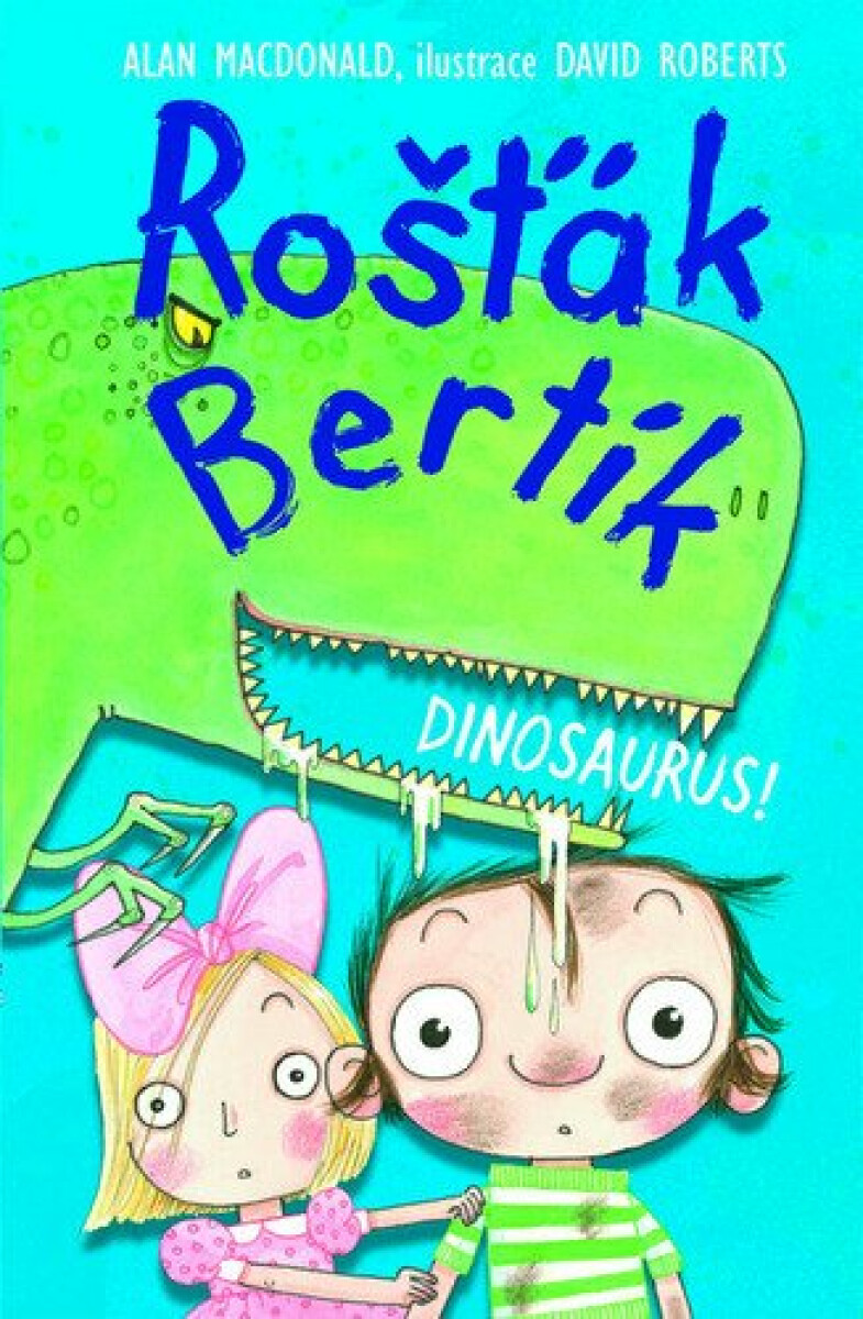 Rošťák Bertík - Dinosaurus! - Alan MacDonald, David Roberts