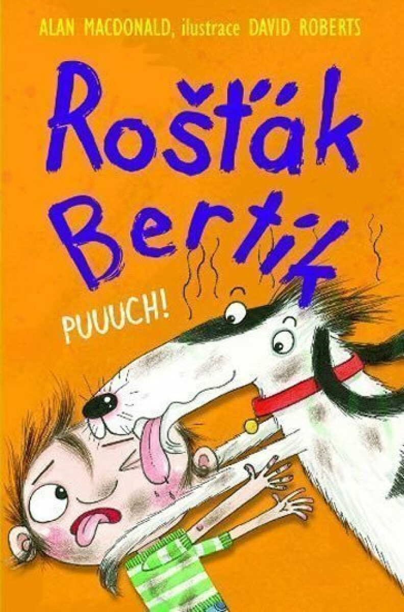 Rošťák Bertík - Puuuch! - Alan MacDonald, Dave Roberts