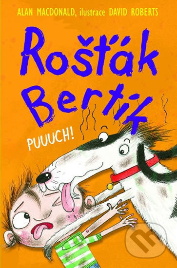 Rošťák Bertík: Puuuch!