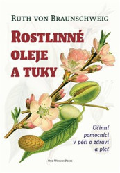 Rostlinné oleje a tuky (Účinní pomocníci v péči o zdraví a pleť) - kniha z kategorie Zdraví a životní styl