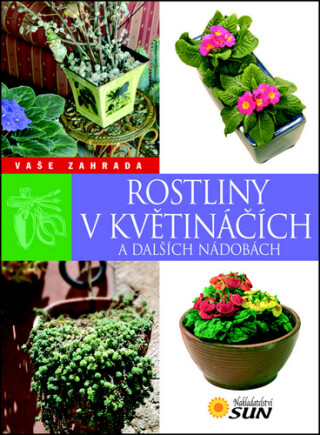 Rostliny v květináčích a dalších nádobách - Vaše zahrada (Defekt)