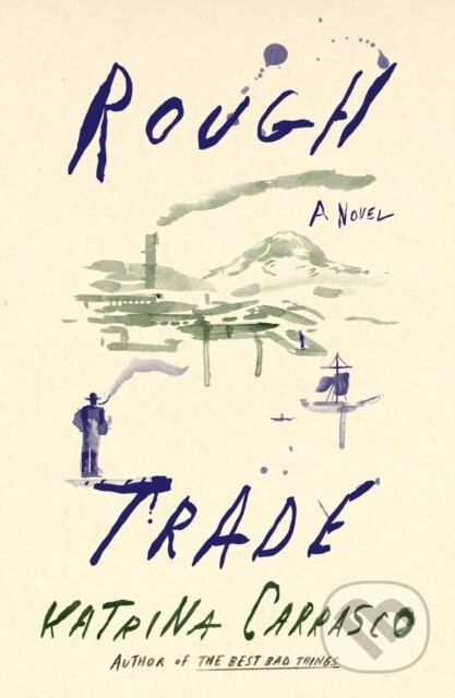 Rough Trade (A Novel)