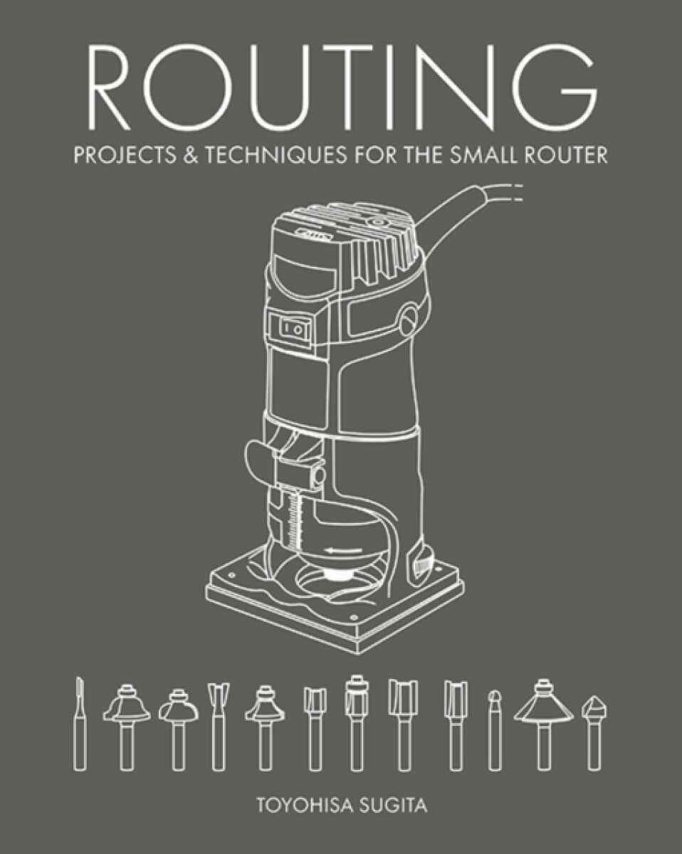 Routing - Projects & Techniques for the Small Router