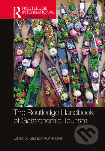 Routledge Handbook of Gastronomic Tourism