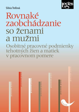 Rovnaké zaobchádzanie so ženami a s mužmi - Osobitné pracovné podmienky tehotných žien a matiek v pracovnom pomere