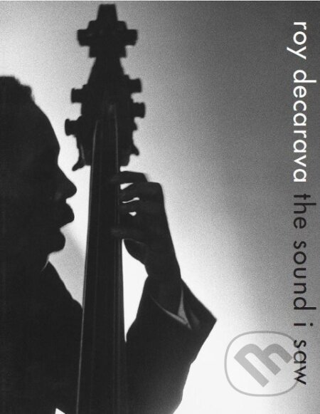 Roy DeCarava: the sound i saw