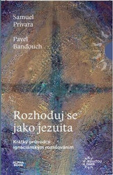 Rozhoduj se jako jezuita (Krátký průvodce ignaciánským rozlišováním) - kniha z kategorie Křesťanství