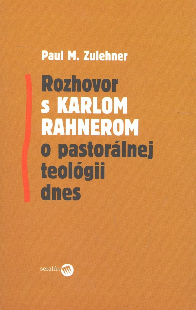 Rozhovor s Karlom Rahnerom o pastorálnej teológii dnes