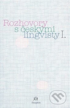 Rozhovory s českými lingvisty I. (I. díl)