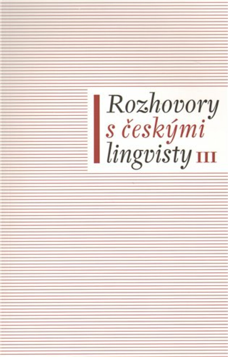 Rozhovory s českými lingvisty III