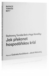 Rozhovory Tomáše Bati a Huga Vavrečky: Jak překonat hospodářskou krizi - kniha z kategorie Rozhovory