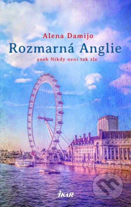 Rozmarná Anglie (aneb Nikdy není tak zle)