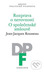 Rozprava o nerovnosti. O společenské smlouvě - Jean-Jacques Rousseau