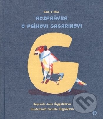 Rozprávka o psíkovi Gagarinovi (Ema a Max)