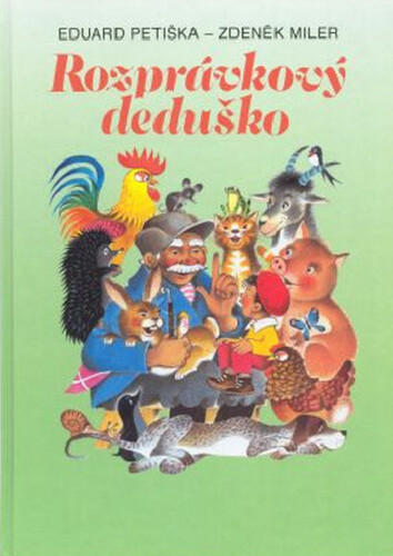 Rozprávkový deduško - Zdeněk Miler, Eduard Petiška