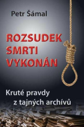 Rozsudek smrti vykonán (Kruté pravdy z tajných archívů) - kniha z kategorie Detektivky, thrillery a horory