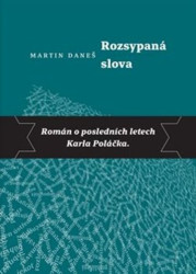 Rozsypaná slova (Román o posledních letech Karla Poláčka) - kniha z kategorie Beletrie
