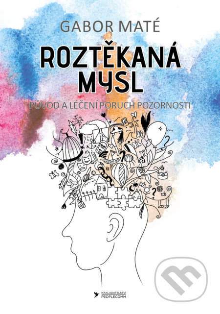 Roztěkaná mysl (Původ a léčení poruch pozornosti)