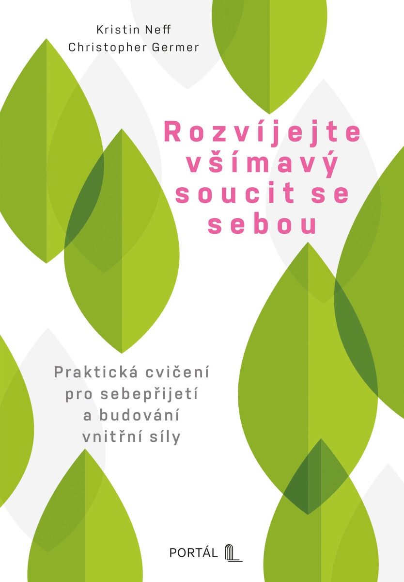 Rozvíjejte všímavý soucit se sebou - Kristin Neffová, Christopher Germer