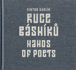Ruce básníků / Hands of Poets - Viktor Karlík