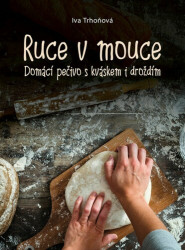 Ruce v mouce (Domácí pečivo s kváskem i droždím)