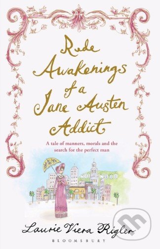 Rude Awakenings of a Jane Austen Addict