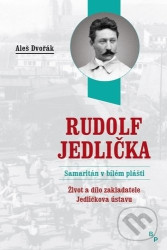 Rudolf Jedlička - Samaritán v bílém plášti