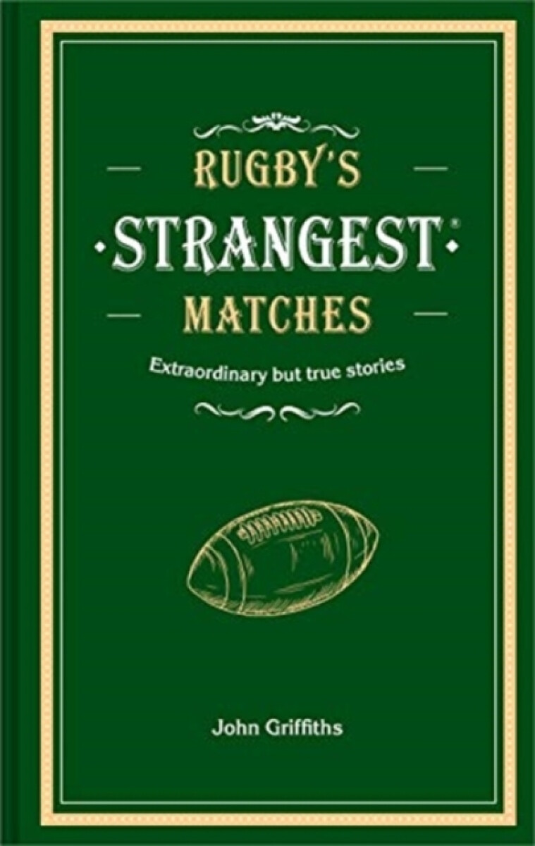 Rugby's Strangest Matches