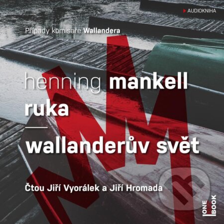Ruka / Wallanderův svět