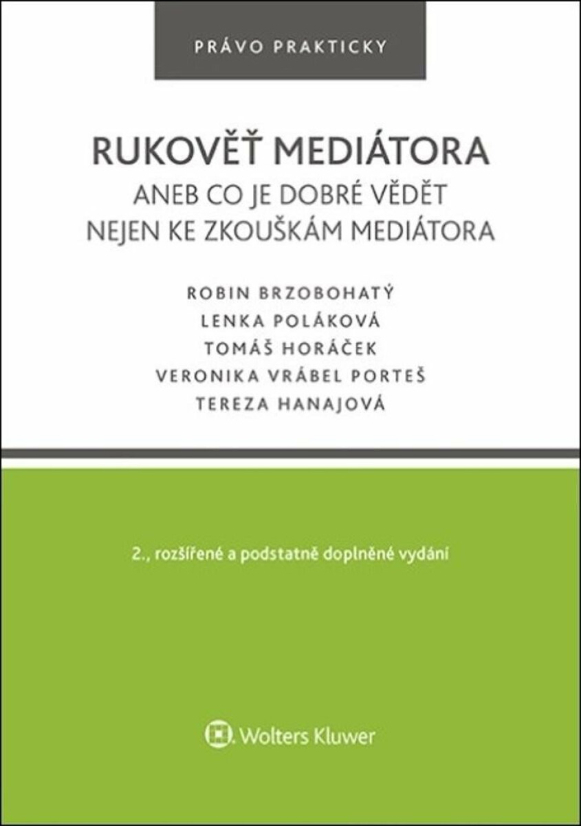 Rukověť mediátora aneb co je dobré vědět nejen ke zkouškám mediátora - Lenka Poláková, Robin Brzobohatý, Tomáš Horáček