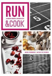 Run & Cook: Kulinářská příručka správného běžce
