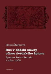 Rus v období smuty očima švédského špiona (Zpráva Petra Petreia z roku 1608) - kniha z kategorie Humanitní a společenské vědy