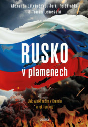 Rusko v plamenech (Jak vznikl režim v Kremlu a jak funguje) - kniha z kategorie 20. století