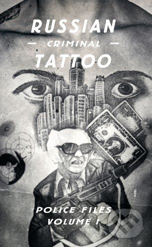 Russian Criminal Tattoo Police Files (Volume 1)