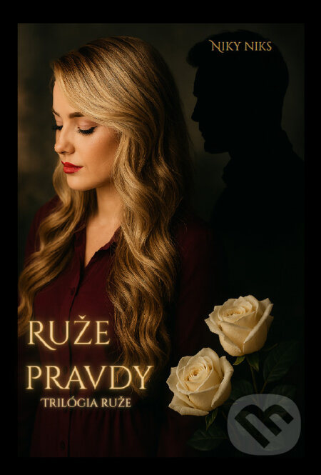 Ruže pravdy (Trilógia ruže)