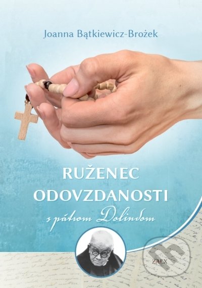 Ruženec odovzdanosti s pátrom Dolindom