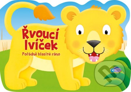 Řvoucí lvíček (Pořádně hlasité ráno)