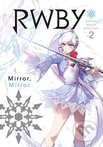 RWBY Official Manga Anthology 2: Mirror Mirror