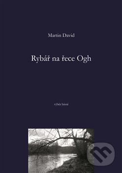 Rybář na řece Ogh (výběr básní)