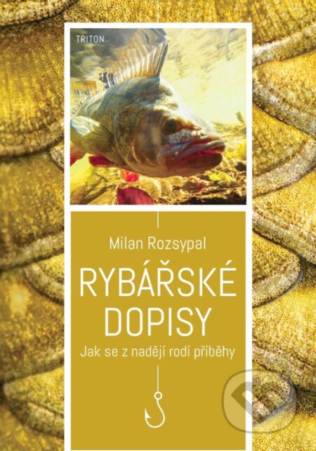 Rybářské dopisy (Jak se z nadějí rodí příběhy)