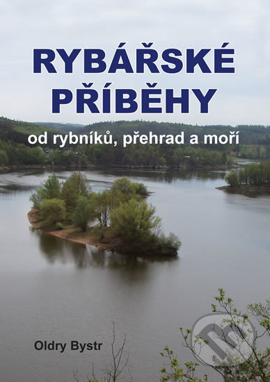 Rybářské příběhy od rybníků, přehrad a moří