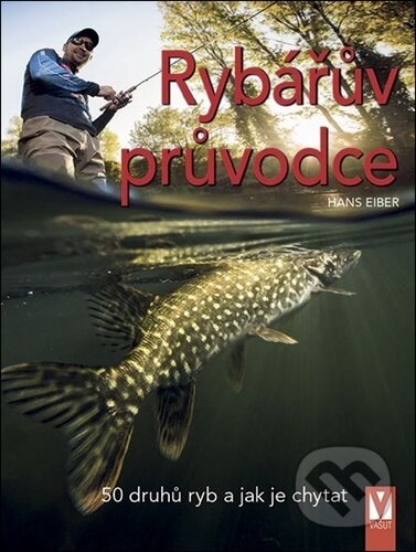 Rybářův průvodce (50 druhů ryb a jak je chytat)