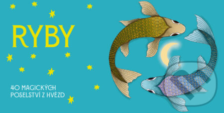 Ryby - 40 magických poselství z hvězd