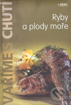 Ryby a plody moře - kniha z kategorie Kuchařky
