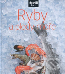 Ryby a plody moře (Edice Apetit)
