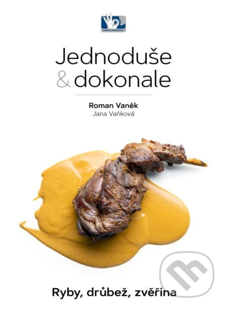 Ryby, drůbež, zvěřina - Jednoduše & dokonale