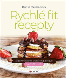 Rychlé fit recepty (Sladké i slané, snadné a zdravé) - kniha z kategorie Diety a zdravá výživa