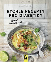 Rychlé recepty pro diabetiky (snadné a neodolatelné) - kniha z kategorie Diety a zdravá výživa