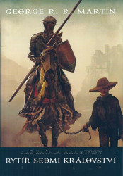 Rytíř sedmi království (Než začala Hra o trůny) - George R.R. Martin