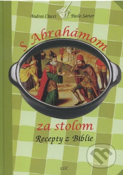 S Abrahámom za stolom (Recepty z Biblie)